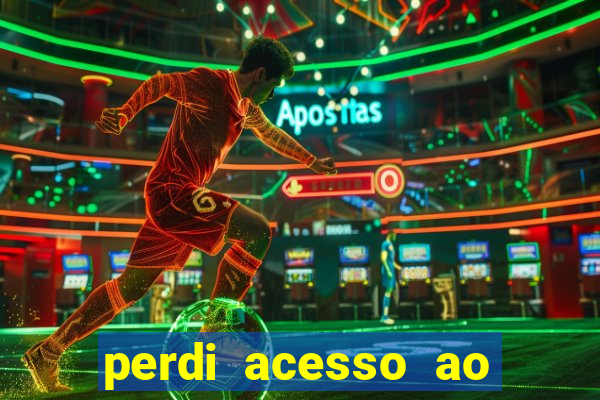 perdi acesso ao google authenticator